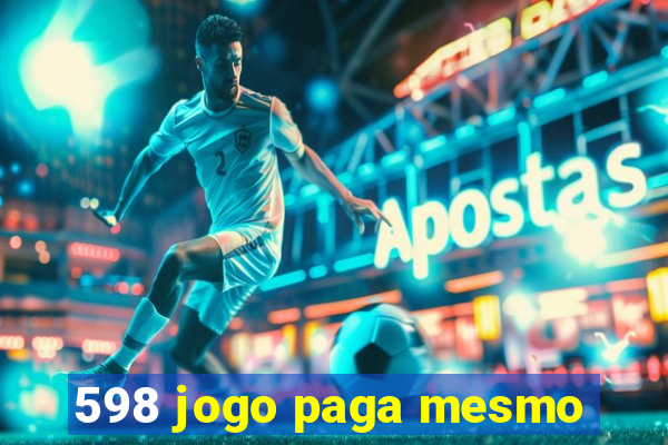 598 jogo paga mesmo